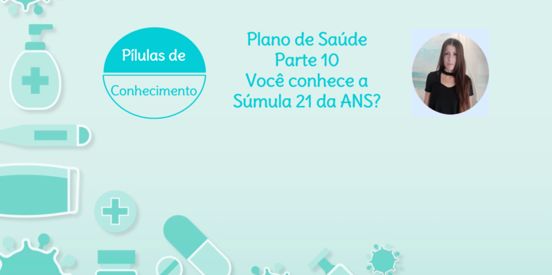 O que é a Súmula 21 da ANS, que torna um Plano de Saúde sem amarras