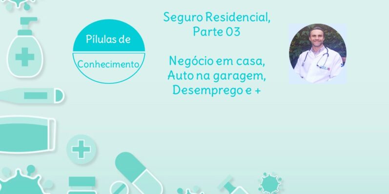 Blog post com o Seguro Residencial e suas coberturas Negócio em casa, Veículo na garagem, Desemprego e outras+